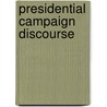 Presidential Campaign Discourse door Kathleen E. Kendall