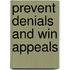 Prevent Denials and Win Appeals