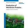 Production Of Membrane Proteins by Anne Skaja Robinson