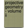 Projective Geometry - Volume Ii door Oswald Veblen