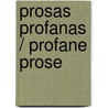 Prosas Profanas / Profane Prose by Ruben Dario