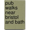 Pub Walks Near Bristol And Bath door Nigel Vile