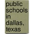 Public Schools in Dallas, Texas