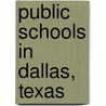 Public Schools in Dallas, Texas by Source Wikipedia