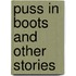 Puss In Boots And Other Stories