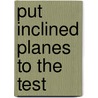 Put Inclined Planes to the Test door Sally M. Walker