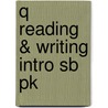 Q Reading & Writing Intro Sb Pk by Zwier