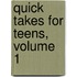 Quick Takes for Teens, Volume 1
