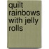 Quilt Rainbows With Jelly Rolls