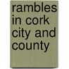 Rambles in Cork City and County door Joe Cronin