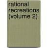 Rational Recreations (Volume 2) door William Hooper