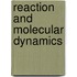 Reaction And Molecular Dynamics