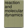 Reaction And Molecular Dynamics by Antonio Lagana