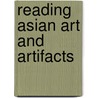Reading Asian Art And Artifacts door Paul Nietupski