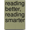 Reading Better, Reading Smarter door Michael F. Graves