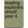 Reading Explorers Aloud! Year 4 by Sir John Murray