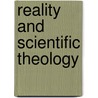 Reality And Scientific Theology door Thomas F. Torrance