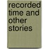 Recorded Time And Other Stories