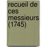 Recueil de Ces Messieurs (1745) door Jean-Frederic Phelypeaux Maurepas