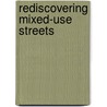 Rediscovering Mixed-Use Streets door Peter Jones