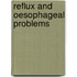 Reflux and Oesophageal Problems