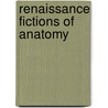 Renaissance Fictions Of Anatomy door Devon L. Hodges