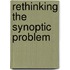 Rethinking The Synoptic Problem