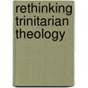 Rethinking Trinitarian Theology door Robert Wozniak