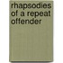 Rhapsodies Of A Repeat Offender