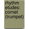 Rhythm Etudes: Cornet (Trumpet) door Norman Staska