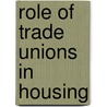 Role Of Trade Unions In Housing by Organization For Economic Cooperation And Development Oecd