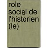 Role Social De L'Historien (Le) by Olivier Dumoulin
