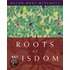 Roots of Wisdom [With Infotrac]