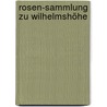 Rosen-Sammlung zu Wilhelmshöhe door Salomon Pinhas