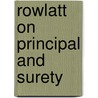 Rowlatt On Principal And Surety by Gabriel S. Moss