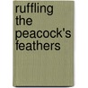 Ruffling The Peacock's Feathers by David Howard Day