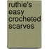 Ruthie's Easy Crocheted Scarves