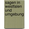Sagen In Westfalen Und Umgebung door Monja Wessel