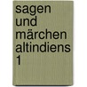Sagen und Märchen Altindiens 1 door Alois Essigmann