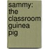 Sammy: The Classroom Guinea Pig