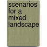 Scenarios For A Mixed Landscape door John Allman