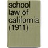 School Law Of California (1911)