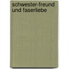 Schwester-Freund Und Faserliebe door Malte G. Rtner