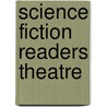 Science Fiction Readers Theatre door Anthony D. Fredericks