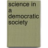 Science In A Democratic Society by Philip Kitcher