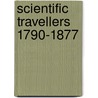 Scientific Travellers 1790-1877 door David M. Knight