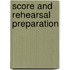 Score and Rehearsal Preparation