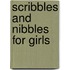 Scribbles And Nibbles For Girls