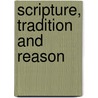 Scripture, Tradition And Reason door Richard Bauckham