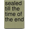 Sealed Till The Time Of The End door Dearl G. Messick